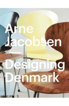 Arne Jacobsen: Designing Denmark - Katrine Stenum Poulsen