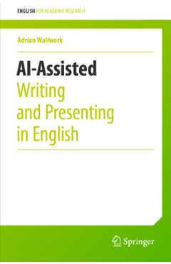 Ai-Assisted Writing and Presenting in English - Adrian Wallwork