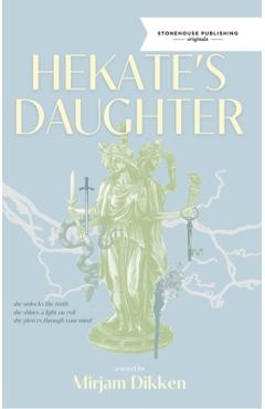 Hekate\'s Daughter - Mirjam Dikken