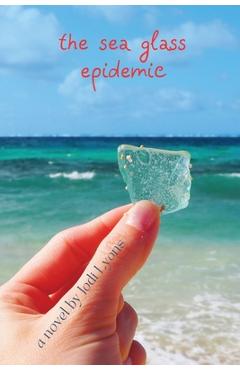 The Sea Glass Epidemic - Jodi Lyons