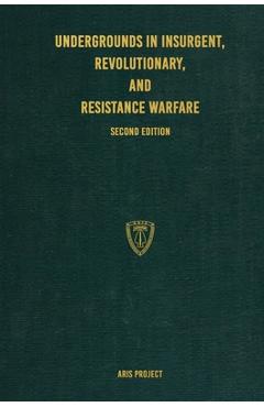 Undergrounds in Insurgent, Revolutionary, and Resistance Warfare - Aris Project