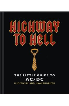 The Little Guide to AC/DC: For Those about to Read, We Salute You! - Orange Hippo!