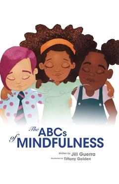 The ABCs of Mindfulness - Jill Guerra