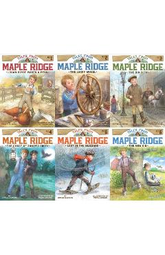 Tales from Maple Ridge Collected Set: Logan Pryce Makes a Mess; The Lucky Wheel; The Big City; The Ghost of Juniper Creek; Lost in the Blizzard; The N - Grace Gilmore
