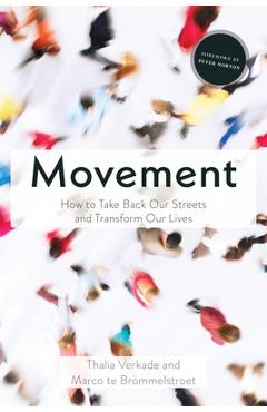 Movement: How to Take Back Our Streets and Transform Our Lives - Thalia Verkade
