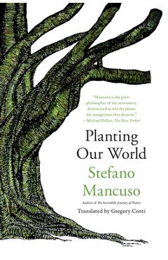 Planting Our World - Stefano Mancuso