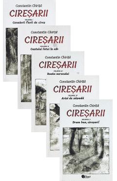 Ciresarii. Pachet: 5 volume - Constantin Chirita