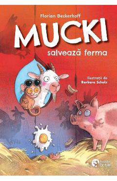 Mucki salveaza ferma - Florian Beckerhoff