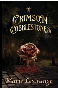 Crimson Cobblestones - Marie Lestrange