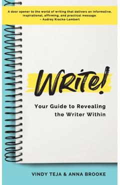 WRITE! Revealing the Writer Within - Anna Brooke