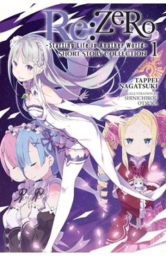 RE: Zero -Starting Life in Another World- Short Story Collection, Vol. 1 (Light Novel) - Tappei Nagatsuki