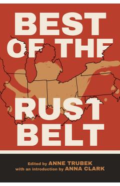 Best of the Rust Belt - Anne Trubek