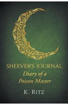 Sheever\'s Journal, Diary of a Poison Master - K. Ritz