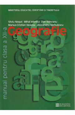 Manual geografie Clasa 12 Ed.2011 - Silviu Negut, Mihai Ielenicz, Dan Balteanu
