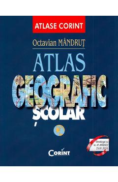 Atlas geografic scolar - Octavian Mandrut - CORINT
