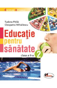 Educatie pentru sanatate - Clasa 2 - Tudora Pitila, Cleopatra Mihailescu
