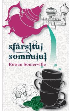 Sfarsitul Somnului - Rowan Somerville