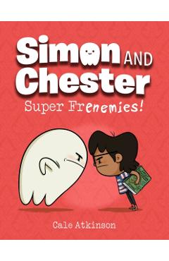 Super Frenemies! (Simon and Chester Book #5)