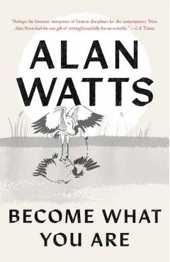 Become What You Are - Alan Watts