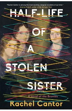 Half-Life of a Stolen Sister - Rachel Cantor