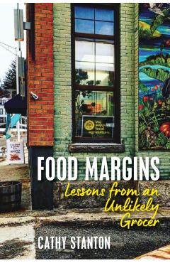 Food Margins: Lessons from an Unlikely Grocer - Cathy Stanton