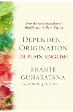 Dependent Origination in Plain English - Bhante Gunaratana