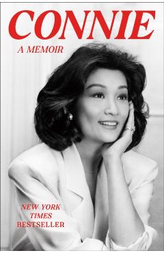 Connie: A Memoir - Connie Chung
