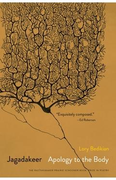 Jagadakeer: Apology to the Body - Lory Bedikian
