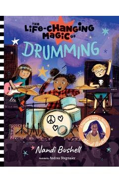 The Life-Changing Magic of Drumming: A Beginner\'s Guide by Musician Nandi Bushell - Nandi Bushell