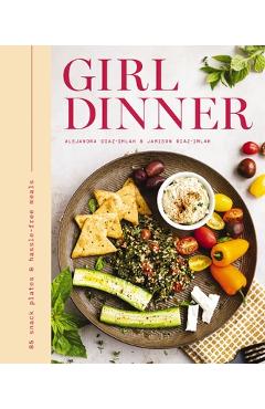 Girl Dinner: 85 Snack Plates and No-Cook Meals - Jamison Diaz-imlah