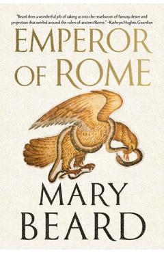 Emperor of Rome: Ruling the Ancient World - Mary Beard