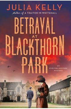 Betrayal at Blackthorn Park: A Mystery - Julia Kelly