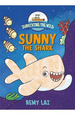 Surviving the Wild: Sunny the Shark - Remy Lai