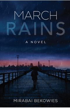 March Rains - Mirabai Bekowies