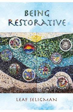 Being Restorative - Leaf Seligman