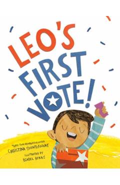 Leo\'s First Vote! - Christina Soontornvat