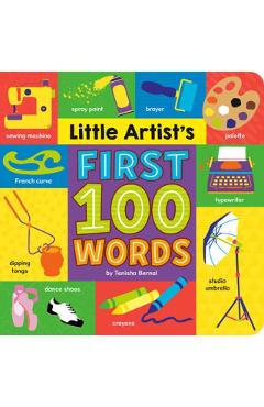 Little Artist\'s First 100 Words - Tenisha Bernal