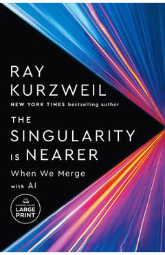 The Singularity Is Nearer: When We Merge with AI - Ray Kurzweil