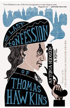 The Last Confession of Thomas Hawkins - Antonia Hodgson