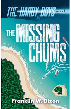 The Missing Chums: The Hardy Boys Book 4 - Franklin W. Dixon