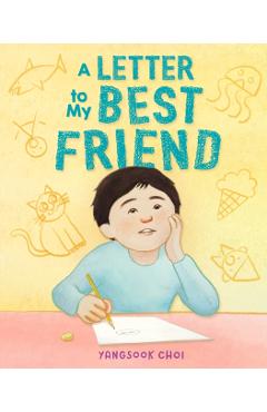 A Letter to My Best Friend - Yangsook Choi