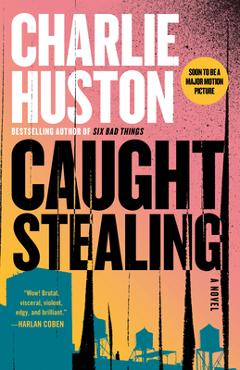 Caught Stealing - Charlie Huston