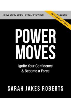 Power Moves Study Guide: A Practical Guide to Cultivating Humility, Honesty, and Continuous Growth - Sarah Jakes Roberts