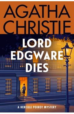 Lord Edgware Dies: A Hercule Poirot Mystery - Agatha Christie