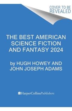 The Best American Science Fiction and Fantasy 2024 - Hugh Howey