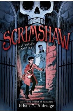 Scrimshaw: A Deephaven Mystery - Ethan M. Aldridge