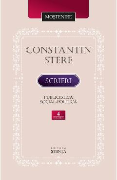 Scrieri. Publicistica social-politica Vol.4 - Constantin Stere - STIINTA