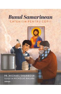 Bunul Samarinean. Catehism pentru copii - Michael Shanbour