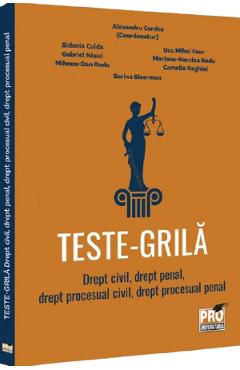 Teste-grila: Drept civil, drept penal, drept procesual civil, drept procesual penal - Alexandru Cordos