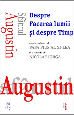 Despre Facerea lumii si despre Timp - Sfantul Augustin